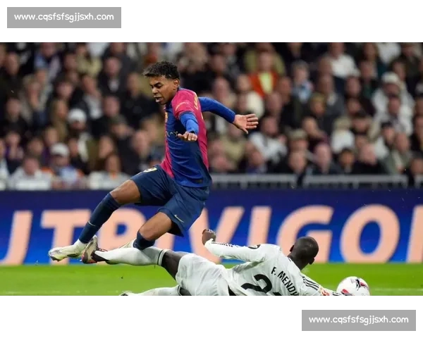 马卡还原德比冲突：亚马尔叫阵皇马 “出去单挑”